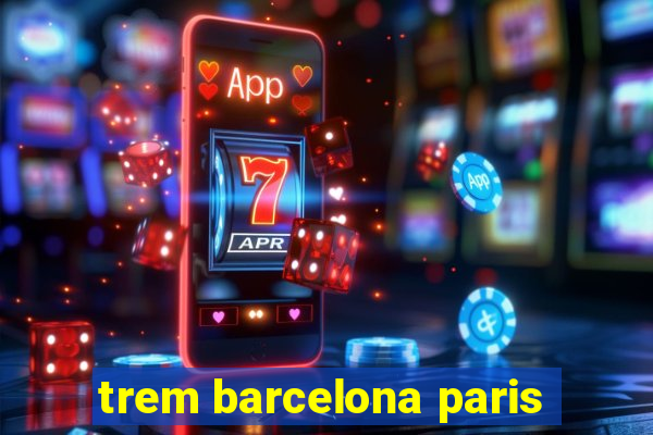 trem barcelona paris